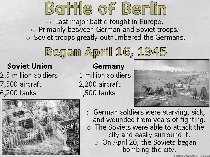 o Last major battle fought in Europe. o Primarily between German and Soviet troops.