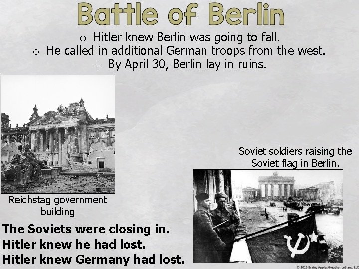 o Hitler knew Berlin was going to fall. o He called in additional German