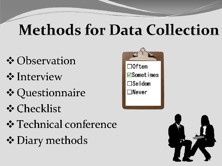  Observation Interview Questionnaire Checklist Technical conference Diary methods 