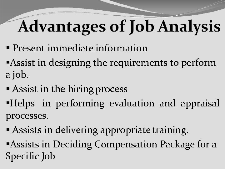  Present immediate information Assist in designing the requirements to perform a job. Assist