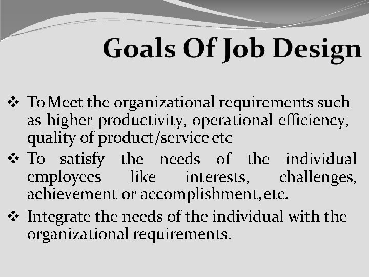  To Meet the organizational requirements such as higher productivity, operational efficiency, quality of