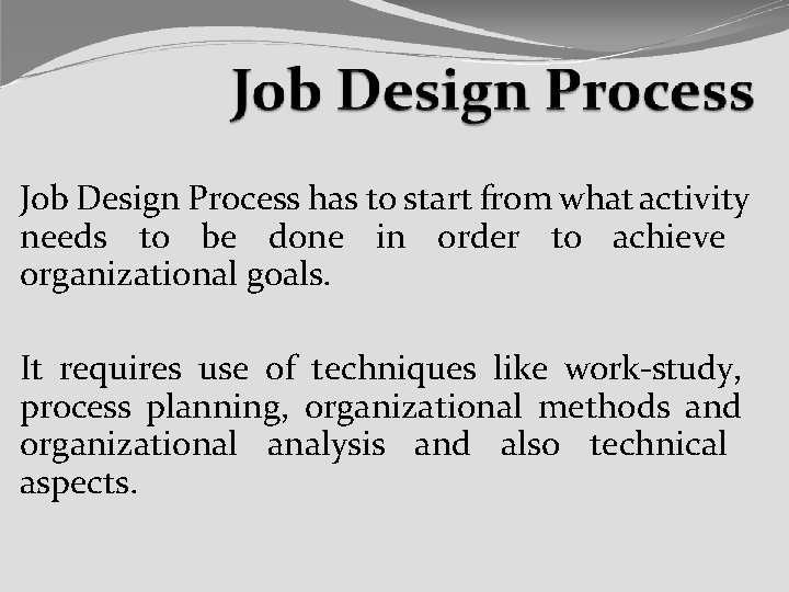 Job Design Process has to start from what activity needs to be done in