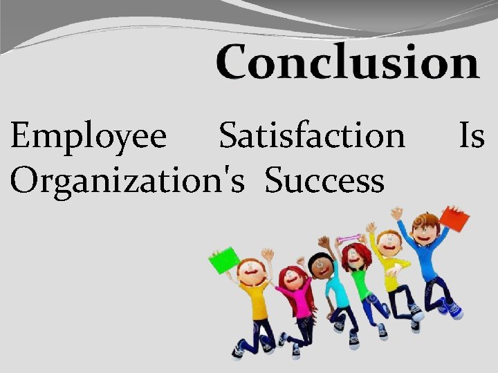 Employee Satisfaction Organization's Success Is 