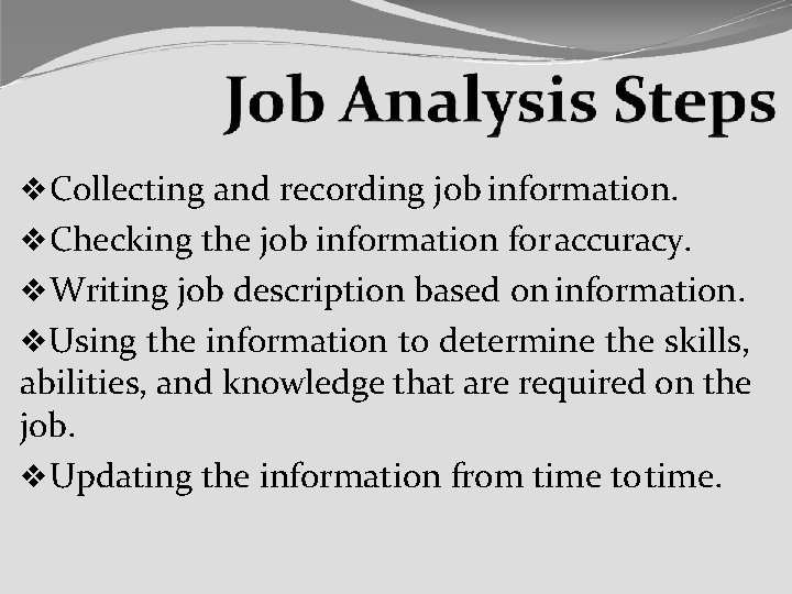  Collecting and recording job information. Checking the job information for accuracy. Writing job