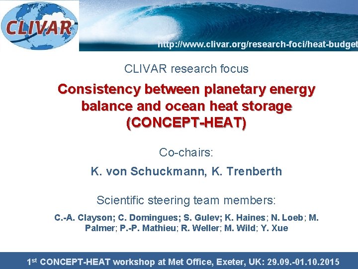 http: //www. clivar. org/research-foci/heat-budget CLIVAR research focus Consistency between planetary energy balance and ocean