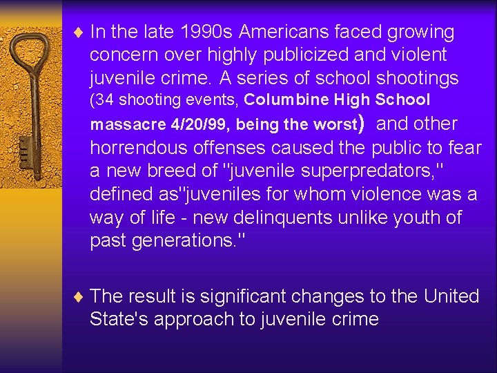 ¨ In the late 1990 s Americans faced growing concern over highly publicized and