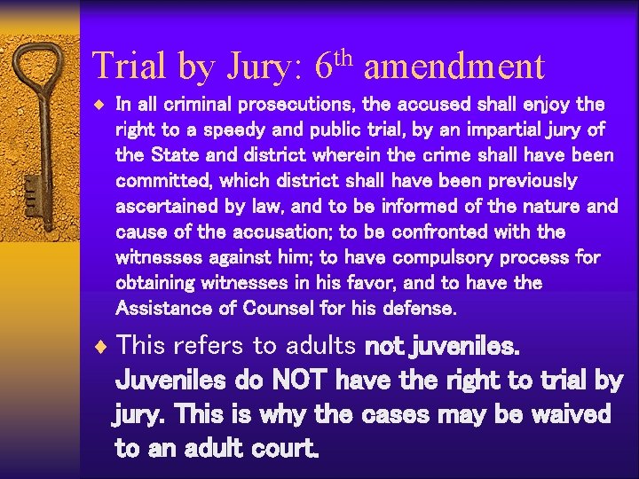 Trial by Jury: 6 th amendment ¨ In all criminal prosecutions, the accused shall