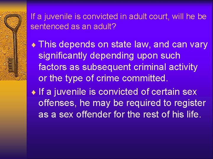 If a juvenile is convicted in adult court, will he be sentenced as an