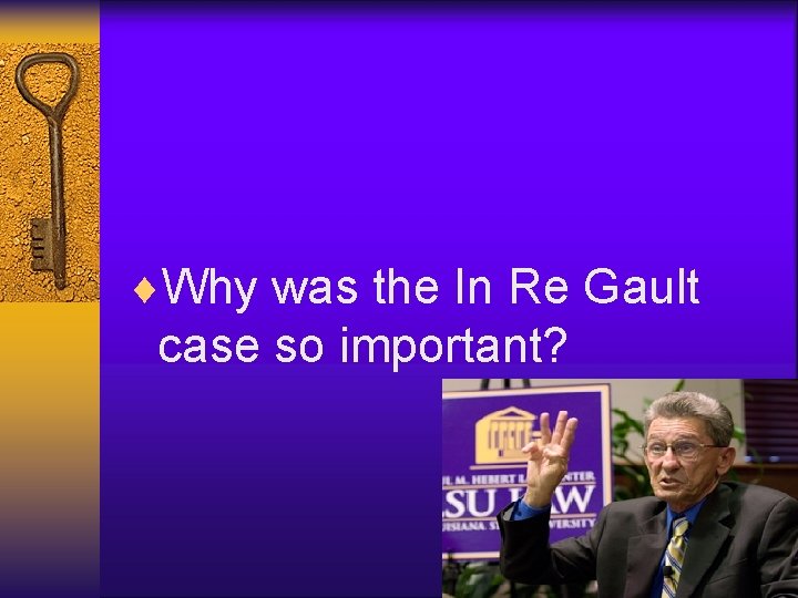 ¨Why was the In Re Gault case so important? 