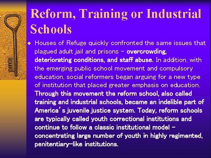 Reform, Training or Industrial Schools ¨ Houses of Refuge quickly confronted the same issues