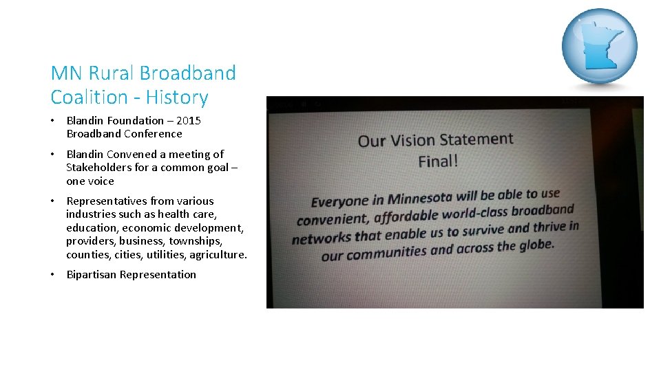 MN Rural Broadband Coalition - History • Blandin Foundation – 2015 Broadband Conference •