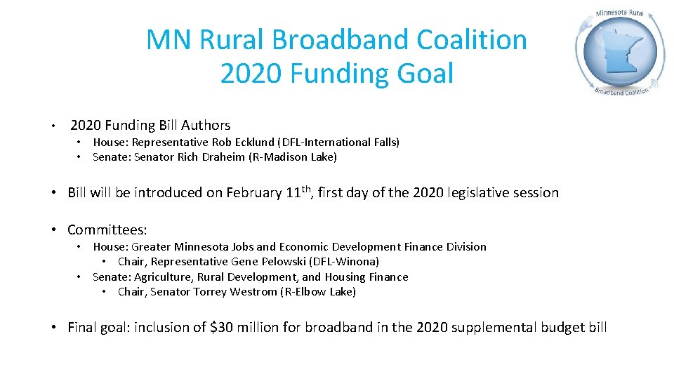 MN Rural Broadband Coalition 2020 Funding Goal • 2020 Funding Bill Authors • House: