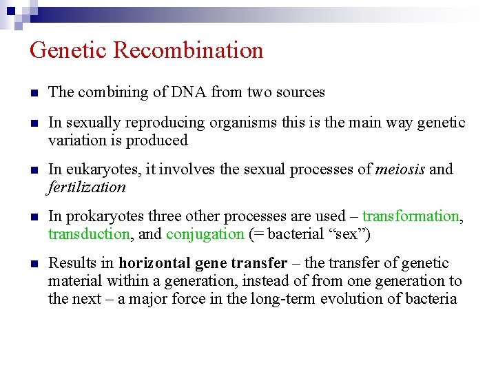 Genetic Recombination n The combining of DNA from two sources n In sexually reproducing