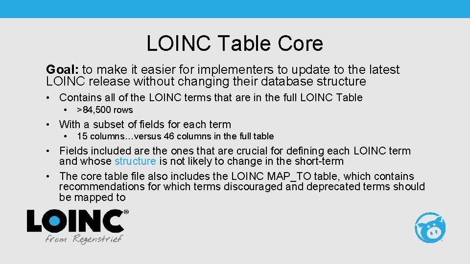 LOINC Table Core Goal: to make it easier for implementers to update to the