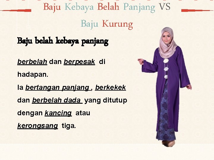 Baju Kebaya Belah Panjang VS Baju Kurung Baju belah kebaya panjang berbelah dan berpesak