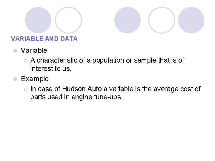 VARIABLE AND DATA Variable ¡ A characteristic of a population or sample that is