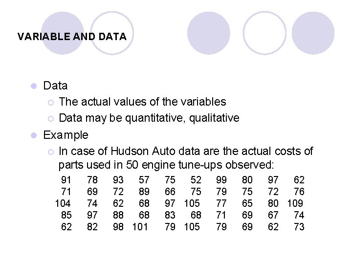 VARIABLE AND DATA Data ¡ The actual values of the variables ¡ Data may