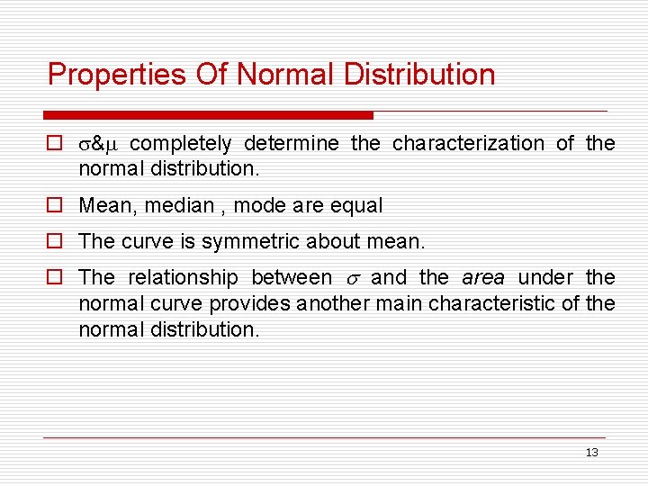 Properties Of Normal Distribution o & completely determine the characterization of the normal distribution.