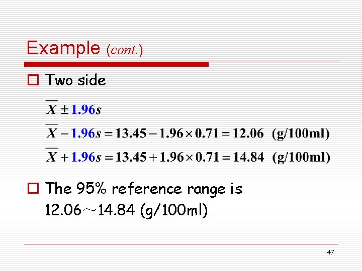 Example (cont. ) o Two side o The 95% reference range is 12. 06～