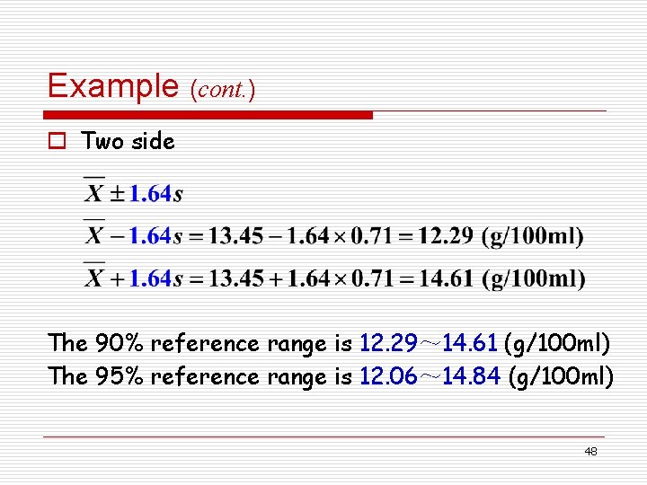 Example (cont. ) o Two side The 90% reference range is 12. 29～ 14.