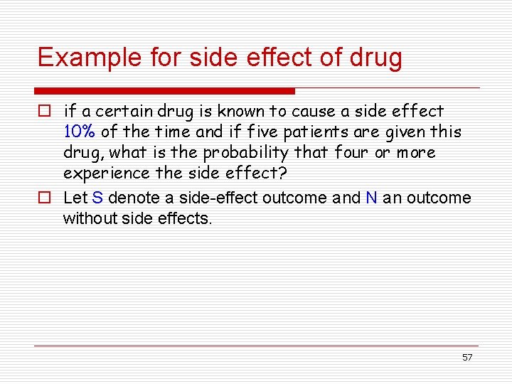 Example for side effect of drug o if a certain drug is known to