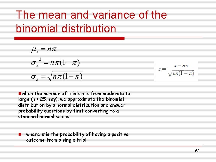 The mean and variance of the binomial distribution nwhen the number of trials n