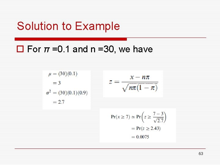 Solution to Example o For π =0. 1 and n =30, we have 63