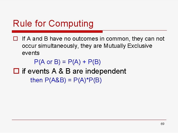 Rule for Computing o If A and B have no outcomes in common, they