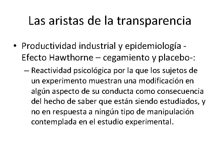 Las aristas de la transparencia • Productividad industrial y epidemiología Efecto Hawthorne – cegamiento