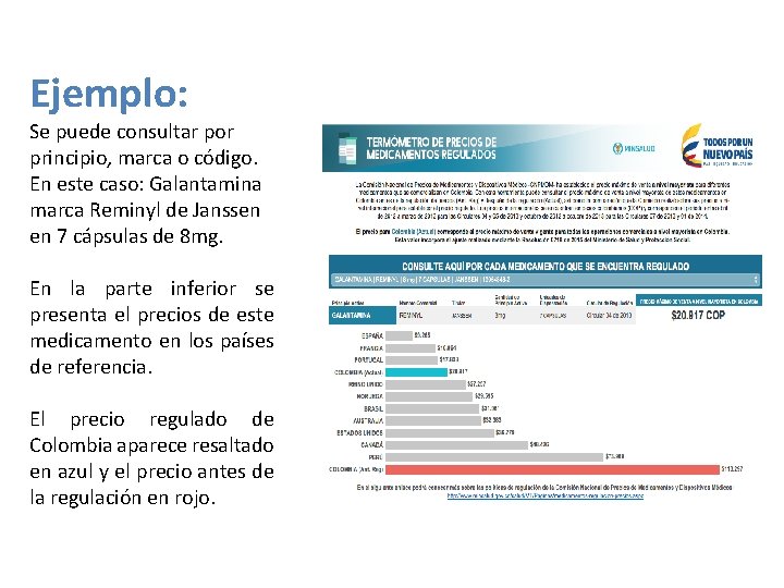 Ejemplo: Se puede consultar por principio, marca o código. En este caso: Galantamina marca