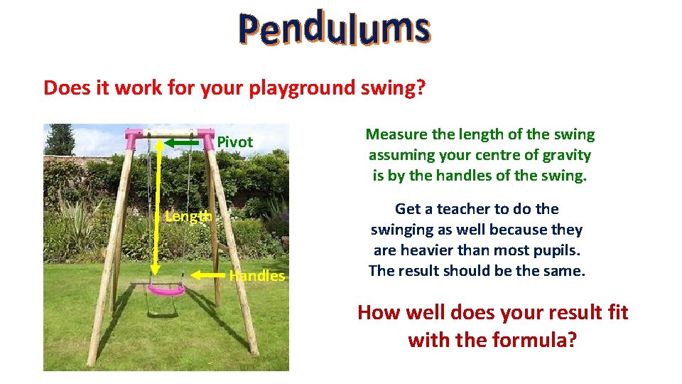 Does it work for your playground swing? Pivot Length Handles Measure the length of