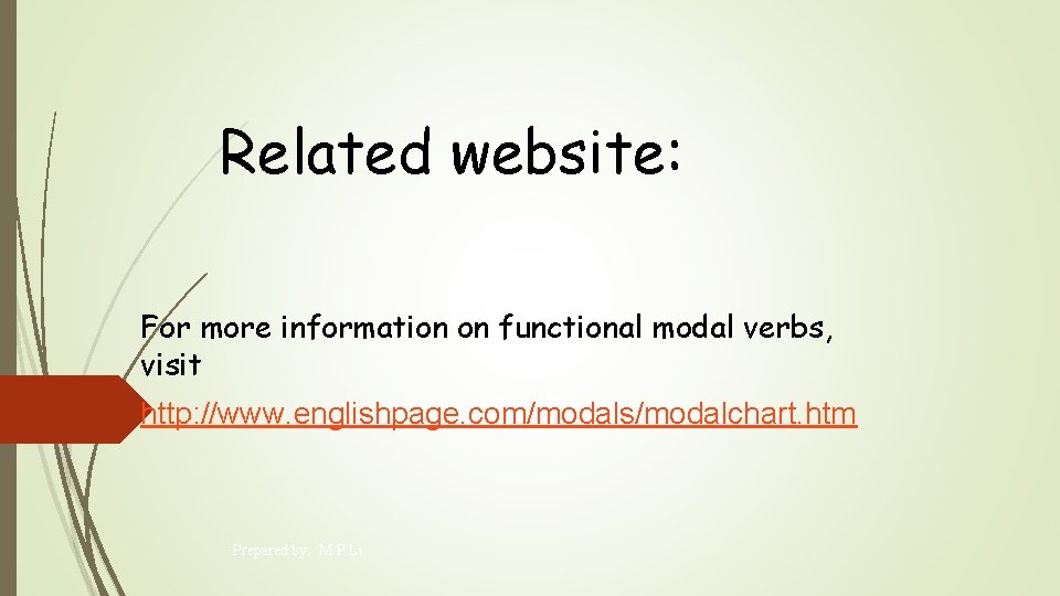 Related website: For more information on functional modal verbs, visit http: //www. englishpage. com/modals/modalchart.