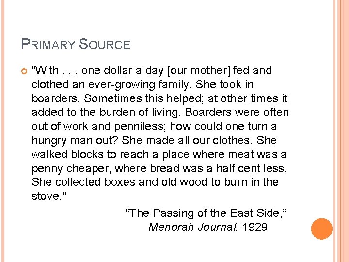 PRIMARY SOURCE "With. . . one dollar a day [our mother] fed and clothed