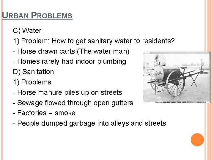 URBAN PROBLEMS C) Water 1) Problem: How to get sanitary water to residents? -