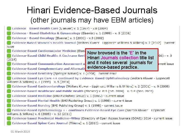 Hinari Evidence-Based Journals (other journals may have EBM articles) Now browsed is the ‘E’