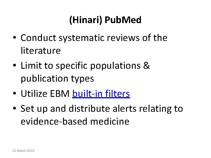 (Hinari) Pub. Med • Conduct systematic reviews of the literature • Limit to specific