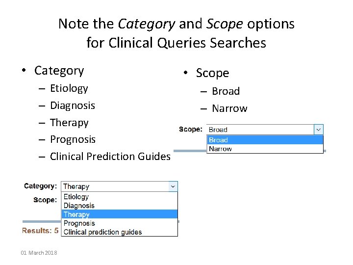 Note the Category and Scope options for Clinical Queries Searches • Category – –