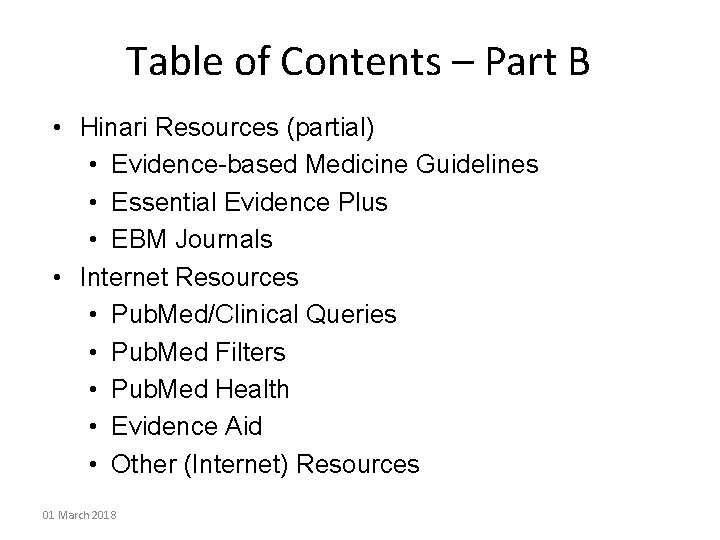 Table of Contents – Part B • Hinari Resources (partial) • Evidence-based Medicine Guidelines