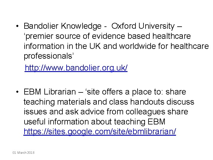  • Bandolier Knowledge - Oxford University – ‘premier source of evidence based healthcare