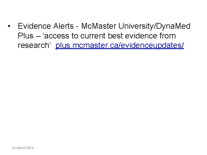  • Evidence Alerts - Mc. Master University/Dyna. Med Plus – ‘access to current