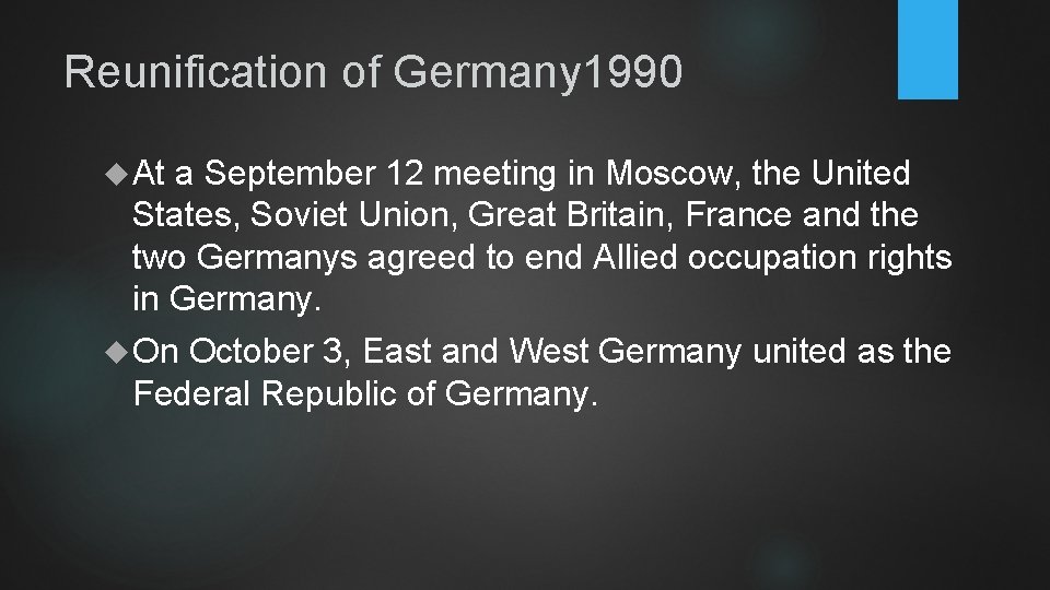 Reunification of Germany 1990 At a September 12 meeting in Moscow, the United States,