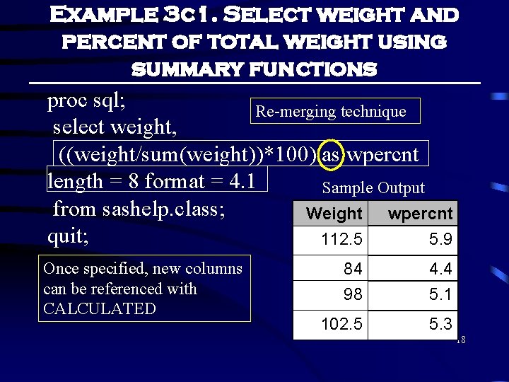 Example 3 c 1. Select weight and percent of total weight using summary functions Example 3 c 1. Select weight and percent of total weight using summary functions