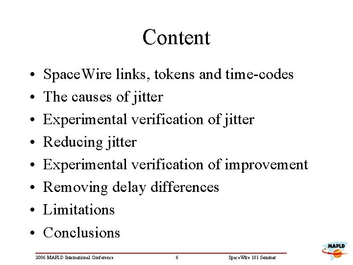 Content • • Space. Wire links, tokens and time-codes The causes of jitter Experimental