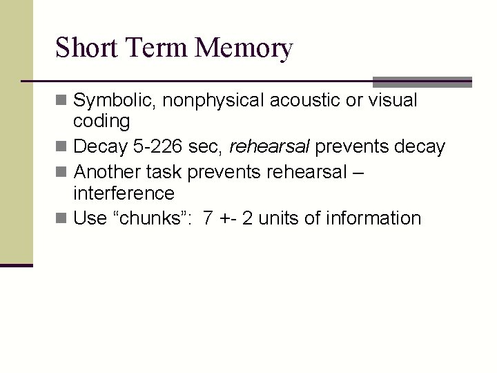 Short Term Memory n Symbolic, nonphysical acoustic or visual coding n Decay 5 -226