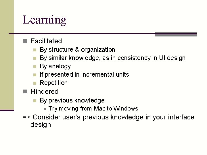 Learning n Facilitated n By structure & organization n By similar knowledge, as in