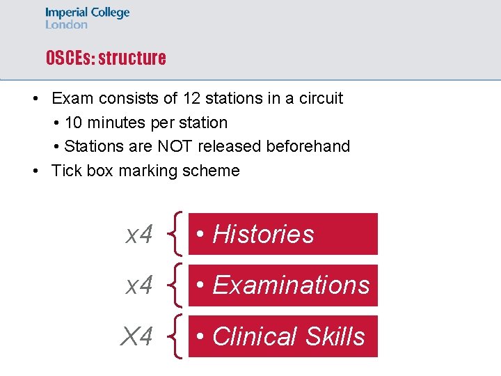 OSCEs: structure • Exam consists of 12 stations in a circuit • 10 minutes