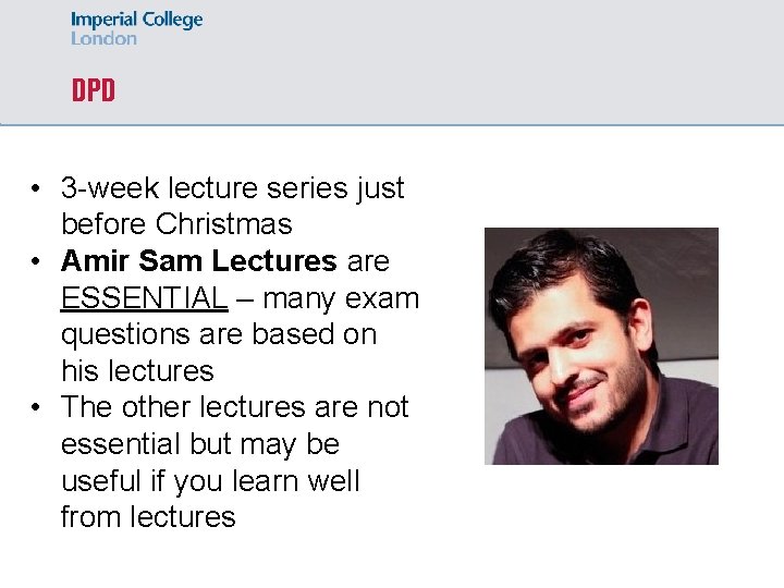 DPD • 3 -week lecture series just before Christmas • Amir Sam Lectures are