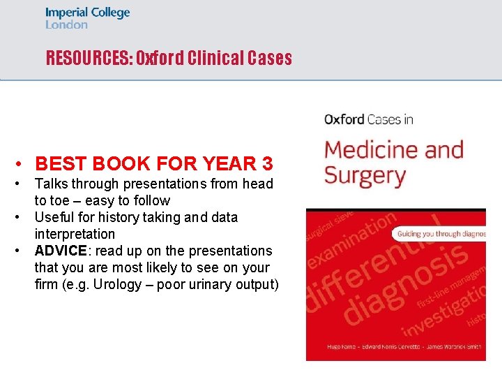 RESOURCES: Oxford Clinical Cases • BEST BOOK FOR YEAR 3 • • • Talks