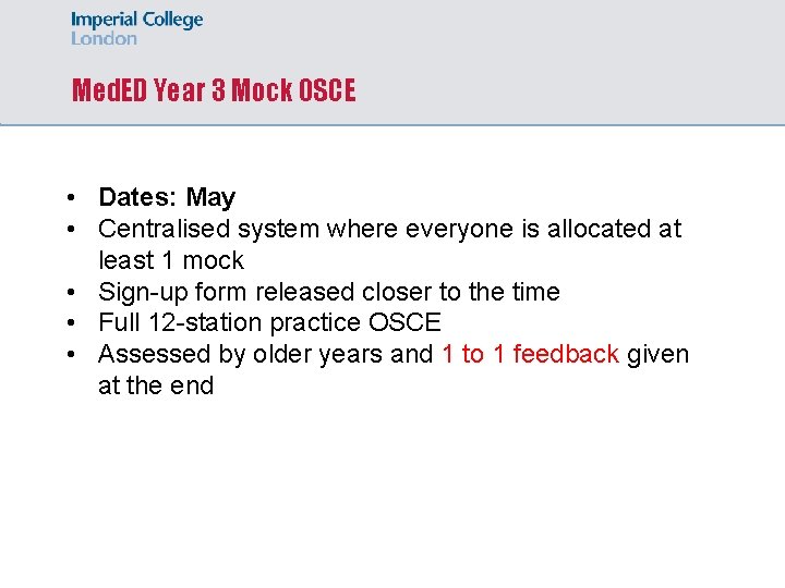 Med. ED Year 3 Mock OSCE • Dates: May • Centralised system where everyone
