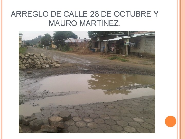 ARREGLO DE CALLE 28 DE OCTUBRE Y MAURO MARTÍNEZ. 